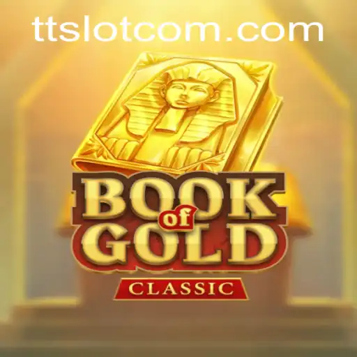 Exploring the Mystical World of BookOfGoldClassic and TTSLOT